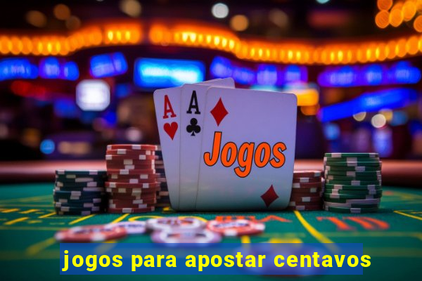 jogos para apostar centavos